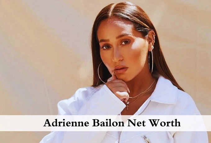 Adrienne Bailon Net Worth: Singer's Wealth Revealed