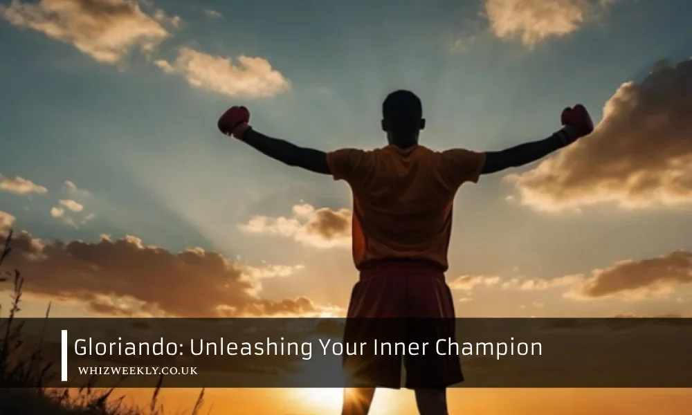 Gloriando: Unleashing Your Inner Champion Gloriando: Unleashing Your Inner Champion