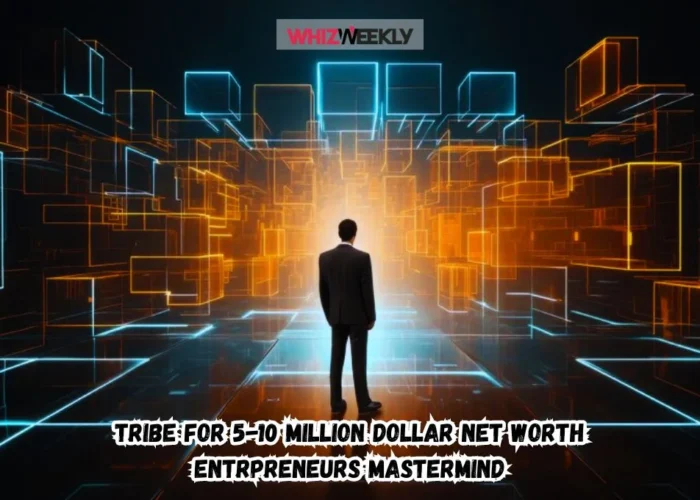 Tribe for 5-10 Million Dollar Net Worth Entrpreneurs Mastermind: Unlocking the Power of Elite Connections