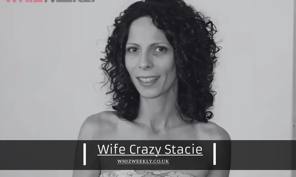 Wife Crazy Stacie: A Deep Dive into Her Life and Adventures
