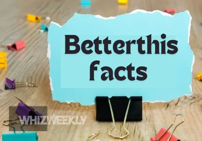 BetterThisFacts: Uncover Truths and Boost Your Knowledge Today!