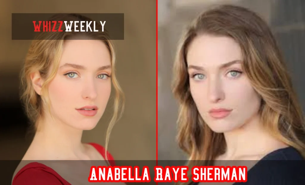 Who Is Anabella Raye Sherman? Actress & Entrepreneur Guide
