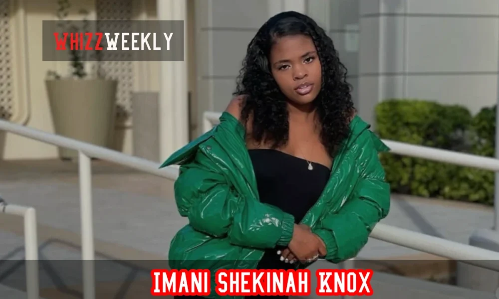 Who Is Imani Shekinah Knox? The Rising Star Behind Famous Parents