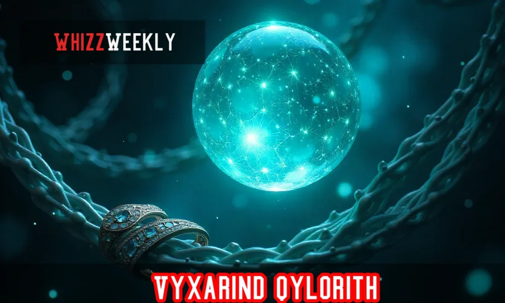 What Is Vyxarind Qylorith? Secrets of an Ancient Energy Force