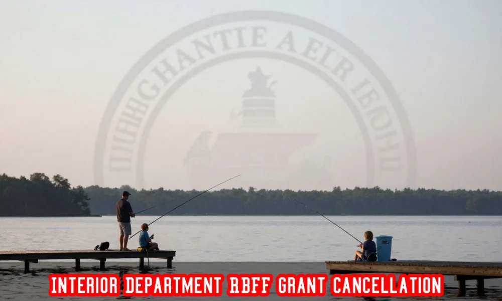 Interior Department RBFF Grant Cancellation affects fishing and boating conservation programs across the United States.