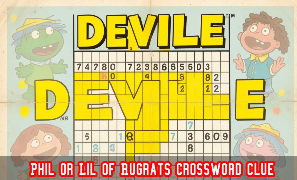 Phil or Lil of Rugrats Crossword Clue: The Exact Answer Explained