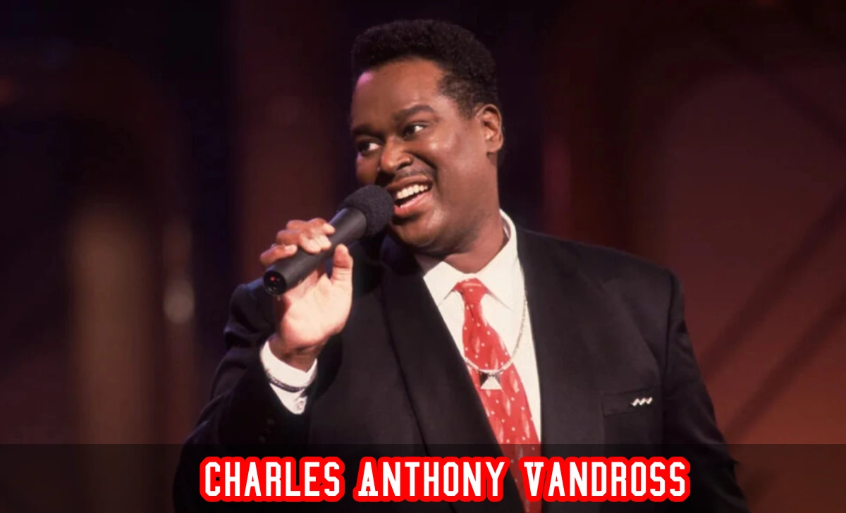 Charles Anthony Vandross — Luther Vandross's older brother who shaped his early musical path and supported the Vandross family